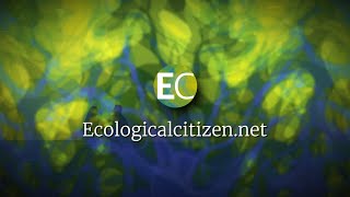 The Ecological Citizen  Introduction [upl. by Yrekcaz]