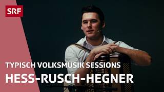 HessRuschHegner  Typisch Volksmusik Sessions  SRF [upl. by Nayek]