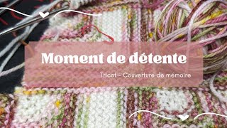 knit with me Moment de détente  Couverture de mémoire [upl. by Novikoff]