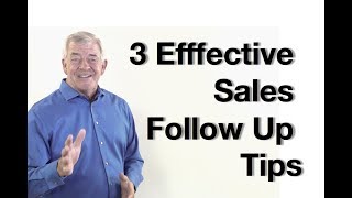 3 Effective Sales Follow Up Tips [upl. by Valerio]