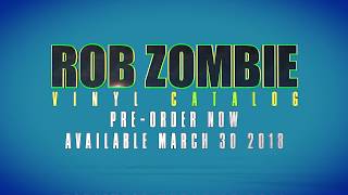 Rob Zombie  Vinyl Catalog  Available March 30 [upl. by Lokim]