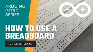 Learn How to Use a Breadboard A Comprehensive Tutorial [upl. by Gavrielle]