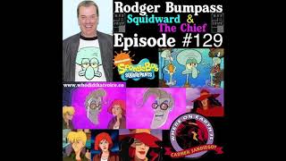 Rodger Bumpass  Squidward  Episode 129 [upl. by Laersi]