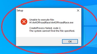 Setup Fix Unable to execute file amp CreateProcess failed code 2 The system cannot find in Windows 10 [upl. by Ycats]