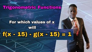 for which values of x will fx  15  gx  15  1 Trigonometric functions grade 11 and 12 [upl. by Elidad]