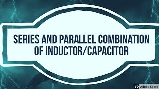 seriesparallel combination of inductorscapacitors ECA Session 40 [upl. by Leuqram]