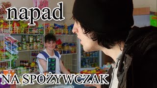 Napad na spożywczak [upl. by Olbap]