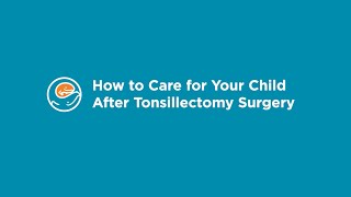 How to Care for Your Child After Removal of Tonsils Tonsillectomy and Adenoids [upl. by Herrington841]