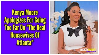 Kenya Moore Takes Apologizes For Going Too Far On quotThe Real Housewives Of Atlantaquot [upl. by Manvel]