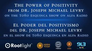 The Power of Positivity with Dr Joseph Michael Levry on the Antonio Esquinca Show [upl. by Ahsennek]