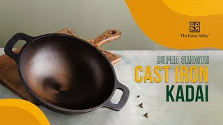 Cast Iron Kadai  Super Smooth  Wok Model  The Indus Valley [upl. by Nycila446]