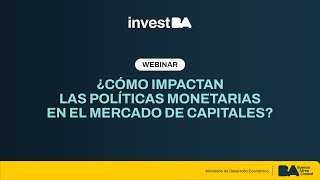 Webinar ¿Cómo impactan las politicas monetarias en el mercado de capitales [upl. by Orazal]