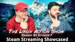 Steam Streaming Showcased  LAS s30e07 [upl. by Azarcon]