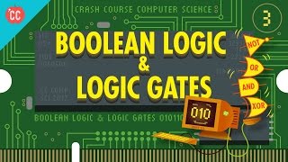 Boolean Logic amp Logic Gates Crash Course Computer Science 3 [upl. by Maribel274]