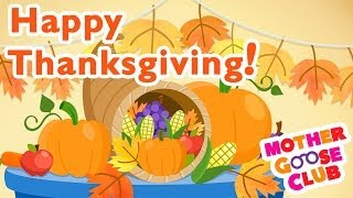 Thanksgiving Day  Holiday Songs  Mother Goose Club Thanksgiving Song [upl. by Ahsikan]