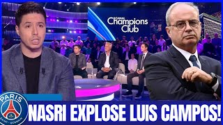 💣BOMBE  NASRI DÉTRUIT LUIS CAMPOS ET LE PROJET DU PSG  DOITIL ÊTRE LIMOGÉ [upl. by Yseulte884]