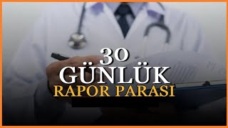 30 Günlük Rapor Parası Ne Kadar 2023 – Kaç Gün Raporun Varsa Hesapla [upl. by Welton]