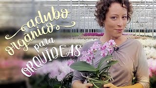 2 tipos de adubo ORGÂNICO para orquídeas [upl. by Gwenn]