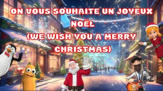 On vous souhaite un joyeux noël  We wish you a Merry Christmas Christmas carol in French [upl. by Bergmann]