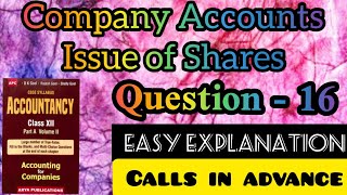 Company AccountsIssue of Shares  Ques16  Calls in advance  Class12  Dk Goel [upl. by Yelsna234]