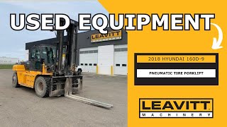 USED 2018 HYUNDAI 160D9 PNEUMATIC TIRE FORKLIFT  LEAVITT MACHINERY USED EQUIPMENT [upl. by Eannej358]