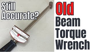 30 YEAR OLD Deflecting Beam Torque Wrench  Torque Wrench Test [upl. by Herby599]