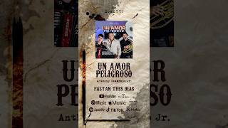 Faltan 3 días para el gran estreno de “Un Amor Peligroso” junto a Anthony Zambrano JR musica [upl. by Notyad211]