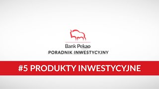 Poradnik Inwestycyjny odc 5 PRODUKTY INWESTYCYJNE [upl. by Nylesaj]