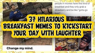 37 Hilarious Breakfast Memes to Kickstart Your Day with Laughter [upl. by Anile141]