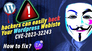 Explain CVE202332243 Wordpress Vulnerability  How to fix [upl. by Euqinoj]