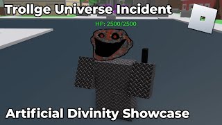 ROBLOX Trollge Universe Incident  Artificial Divinity Showcase [upl. by Otrepur]