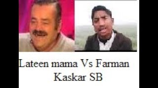 Farman kaskar Vs Lateen mama [upl. by Andra279]