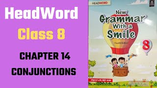 HeadWord Grammar Class 8 Chapter Chapter 14 Conjunctions [upl. by Dnilasor]