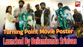 Turning Point Movie Poster Launched By Hero Bellamkonda Srinivas  Telugu Cinema  BIGTVET [upl. by Vladamar]