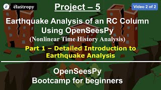 Part 1 of Project 5  Earthquake Analysis of RC Column Using OpenSeesPy  Video 2 of 2 [upl. by Kendricks]