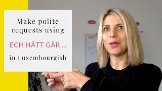 Make polite requests in Luxembourgish using quotEch hätt gär quot [upl. by Gideon]