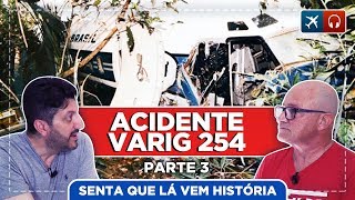 O Voo RG254 da Varig que se perdeu  Parte 3  EP 481 [upl. by Spancake]