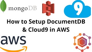 How to Setup DocumentDB and Cloud9 in AWS  AWS Tutorial [upl. by Nowed]