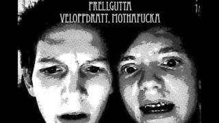 Prellgutta  Veloppdratt Mothafucka [upl. by Ackley]