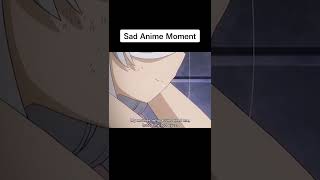 Sad anime moment anime shorts [upl. by Revorg]