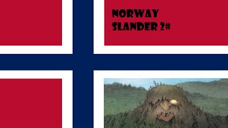 Norway Slander 2 [upl. by Chaffinch]