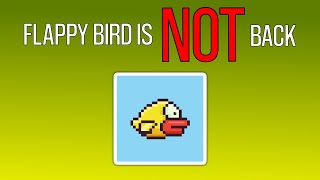 Flappy Bird is NOT Back [upl. by Ayila47]