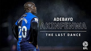 Adebayo Akinfenwa The Last Dance [upl. by Burrows380]