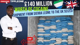 £140 MILLION WORTH OF COCAINE INTERCEPTED FROM SIERRA LEONE TO UK [upl. by Ailssa429]