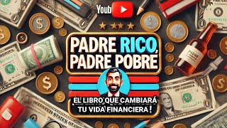 Padre Rico Padre Pobre ¡El libro que cambiará tu vida financiera [upl. by Moreta941]