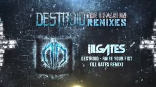 Destroid Excision Downlink Space Laces  Raise Your Fist Ill Gates Remix Official [upl. by Donielle]