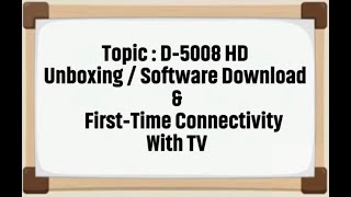 D5008 HD Unboxing  Software Download and first time connectivity with TV  Dish TV New Set TOP Box [upl. by Aillicsirp]