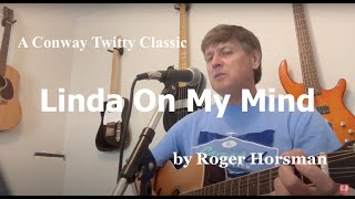 Linda On My Mind by Roger Horsman  Branson MO a Conway Twitty Classic Country Hit [upl. by Eibot]