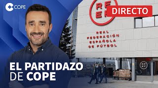 🔴 ORDEN DE DETENCIÓN INTERNACIONAL CONTRA LUIS RUBIALES I El Partidazo de COPE con Joseba Larrañaga [upl. by Ahsieyk]