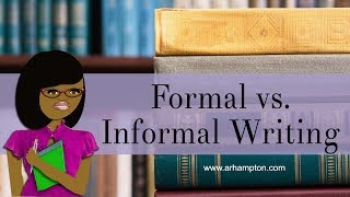 Formal vs Informal Writing Style Tutorial [upl. by Innek]